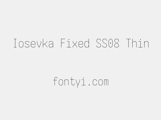 Iosevka Fixed SS08 Thin
