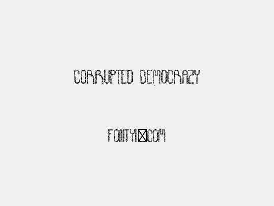Corrupted Democrazy