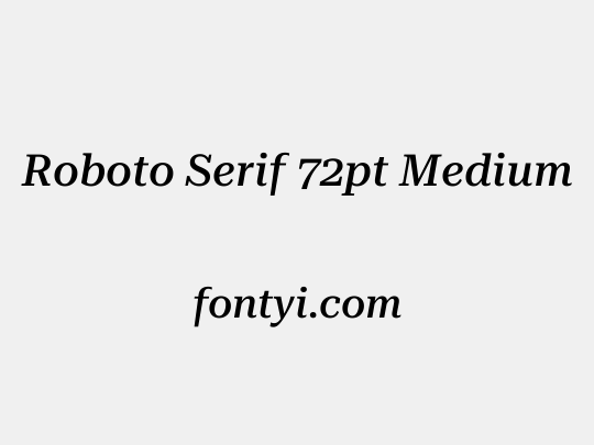 Roboto Serif 72pt Medium