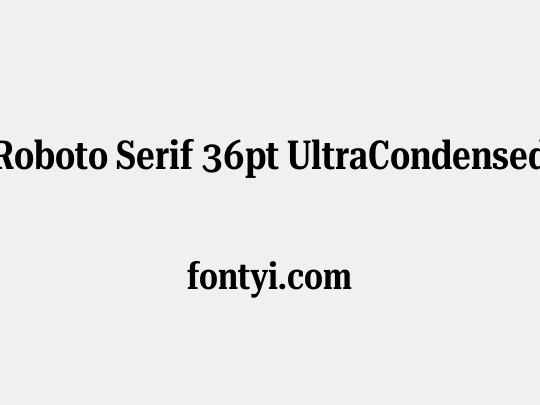 Roboto Serif 36pt UltraCondensed SemiBold