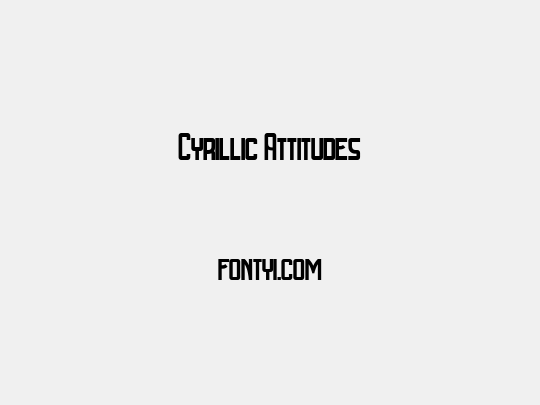Cyrillic Attitudes