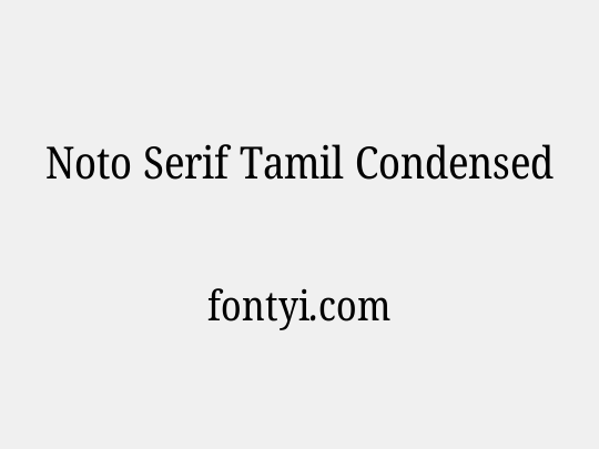 Noto Serif Tamil Condensed