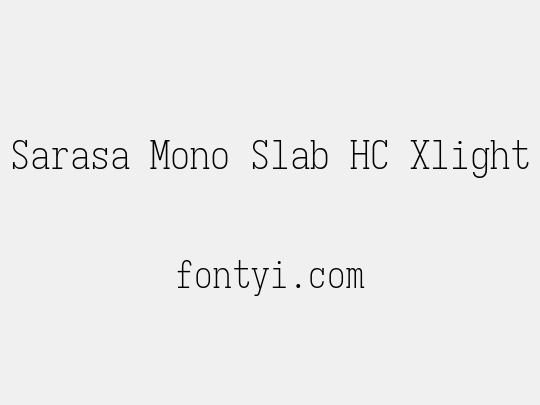 Sarasa Mono Slab HC Xlight