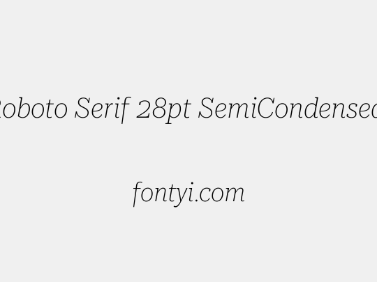 Roboto Serif 28pt SemiCondensed Thin