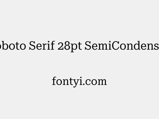 Roboto Serif 28pt SemiCondensed