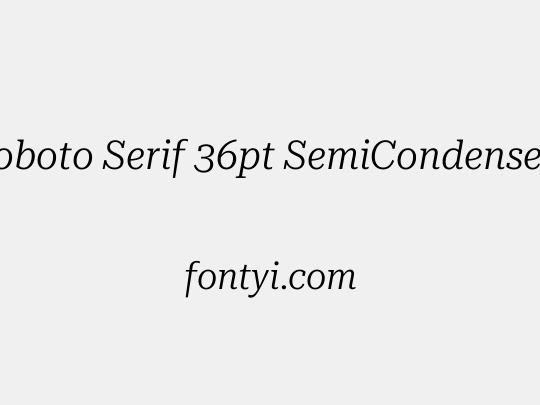 Roboto Serif 36pt SemiCondensed Light
