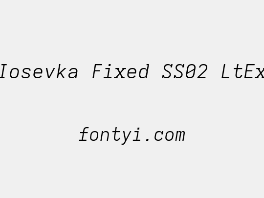 Iosevka Fixed SS02 LtEx