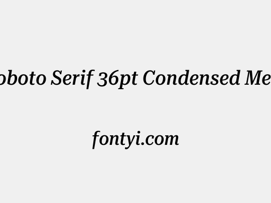 Roboto Serif 36pt Condensed Medium