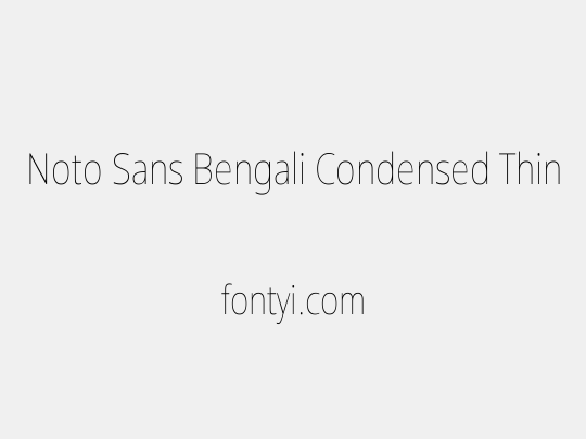 Noto Sans Bengali Condensed Thin