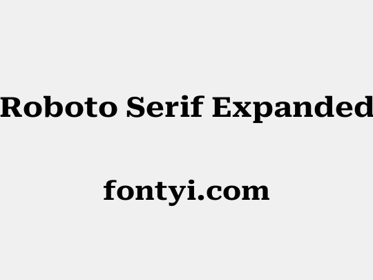 Roboto Serif Expanded