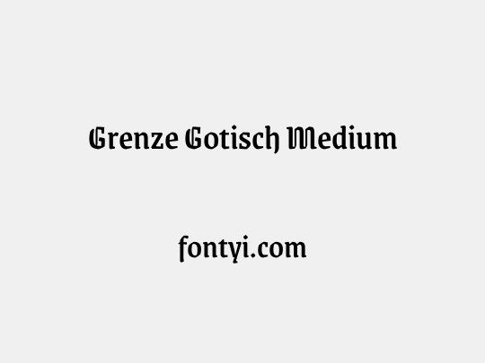 Grenze Gotisch Medium