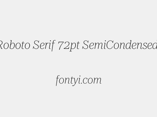 Roboto Serif 72pt SemiCondensed Thin