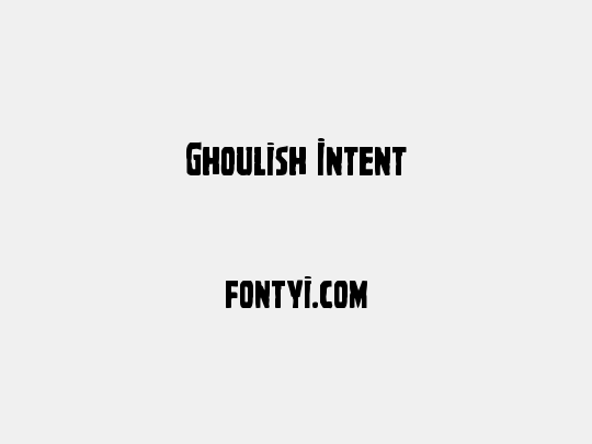 Ghoulish Intent