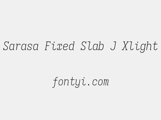 Sarasa Fixed Slab J Xlight