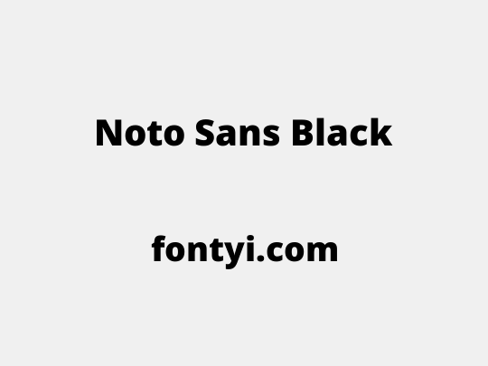 Noto Sans Black