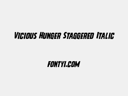 Vicious Hunger Staggered Italic