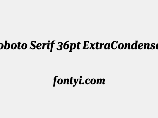 Roboto Serif 36pt ExtraCondensed