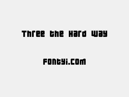 Three the Hard way