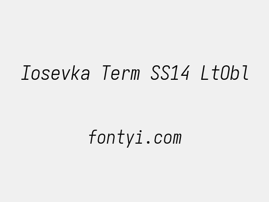 Iosevka Term SS14 LtObl