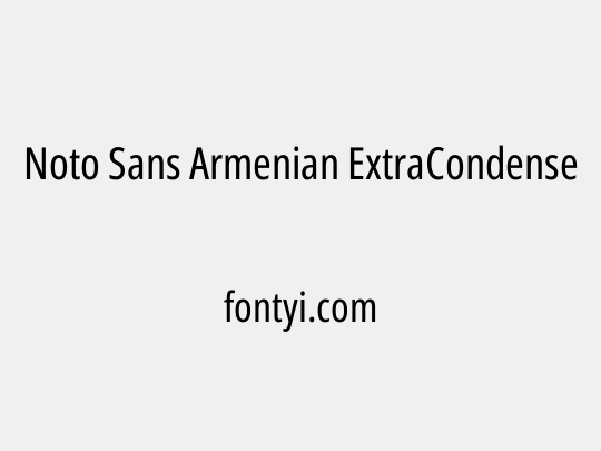 Noto Sans Armenian ExtraCondensed