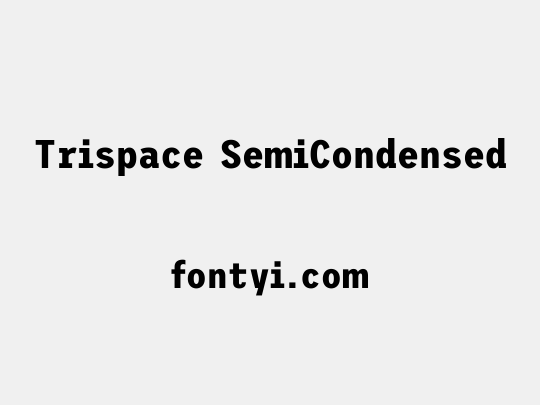 Trispace SemiCondensed
