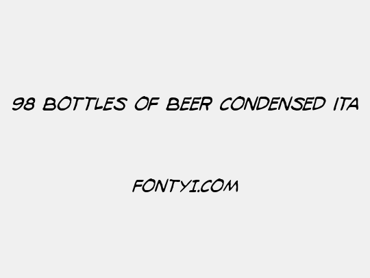 98 Bottles of Beer Condensed Italic