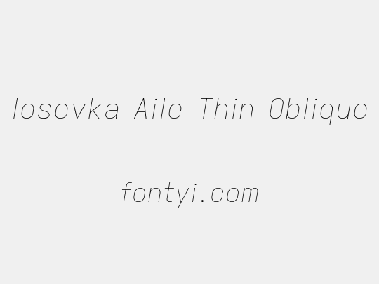 Iosevka Aile Thin Oblique