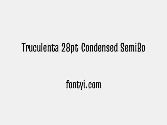 Truculenta 28pt Condensed SemiBold