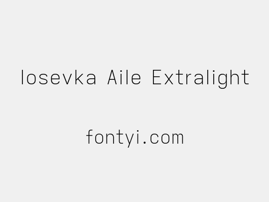 Iosevka Aile Extralight