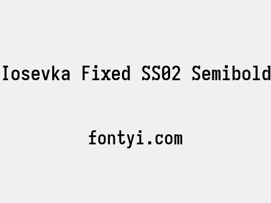 Iosevka Fixed SS02 Semibold