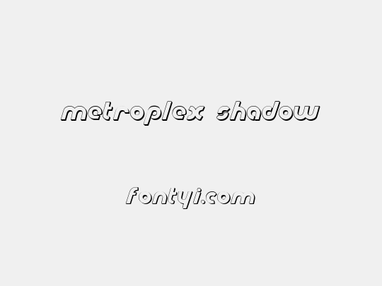 Metroplex Shadow