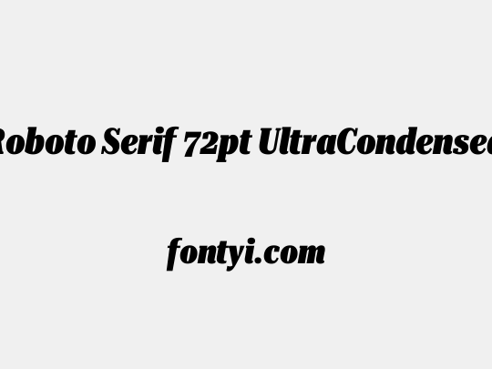 Roboto Serif 72pt UltraCondensed Black