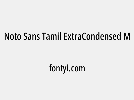Noto Sans Tamil ExtraCondensed Medium
