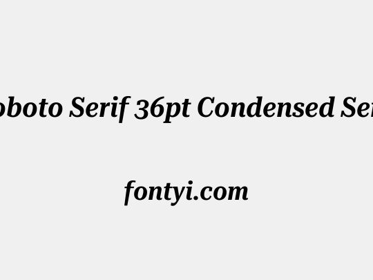 Roboto Serif 36pt Condensed SemiBold