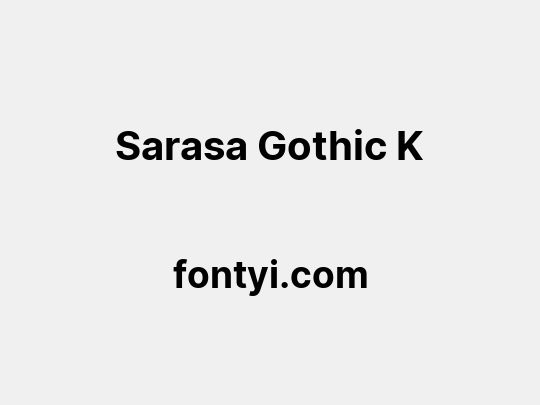 Sarasa Gothic K