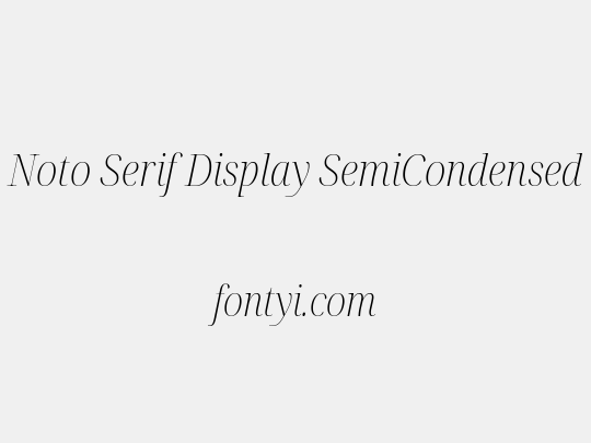 Noto Serif Display SemiCondensed ExtraLight