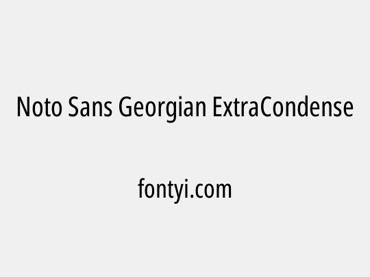 Noto Sans Georgian ExtraCondensed