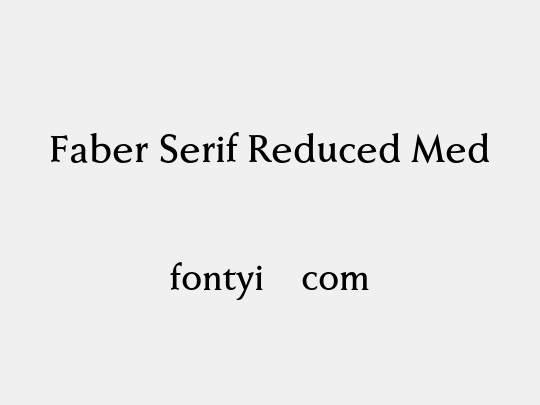 Faber Serif Reduced Med
