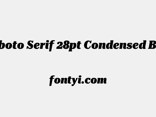 Roboto Serif 28pt Condensed Black