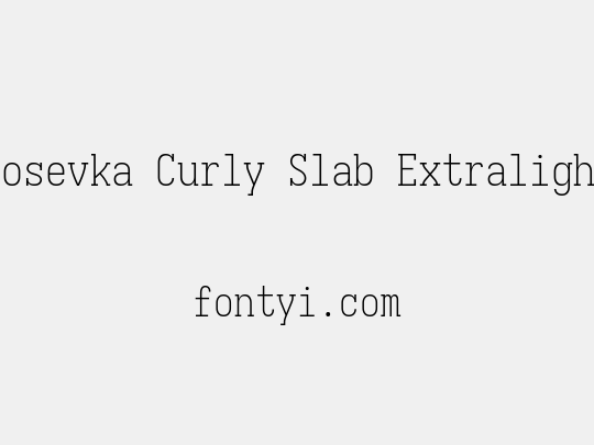 Iosevka Curly Slab Extralight