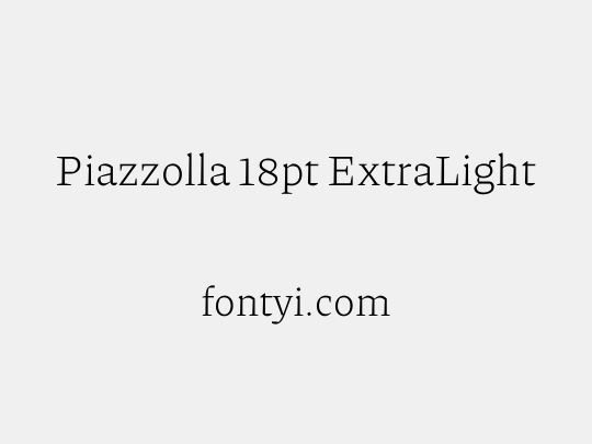 Piazzolla 18pt ExtraLight