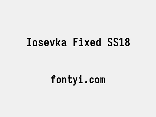 Iosevka Fixed SS18