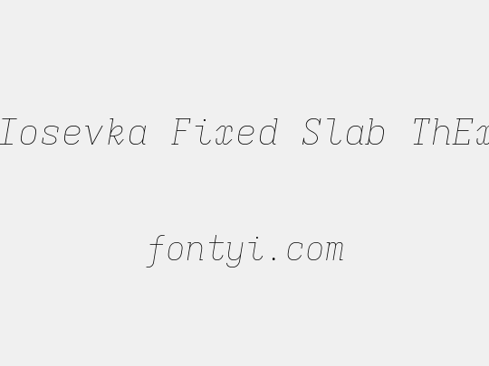 Iosevka Fixed Slab ThEx