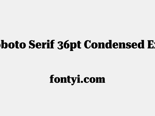 Roboto Serif 36pt Condensed ExtraBold