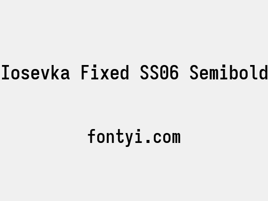 Iosevka Fixed SS06 Semibold
