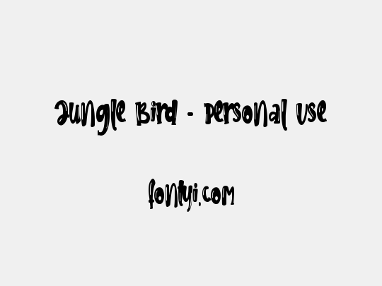Jungle Bird - Personal Use
