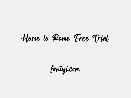 Home to Rome Free Trial