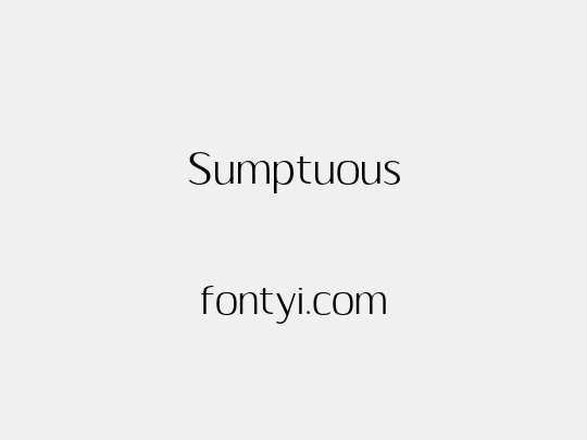 Sumptuous