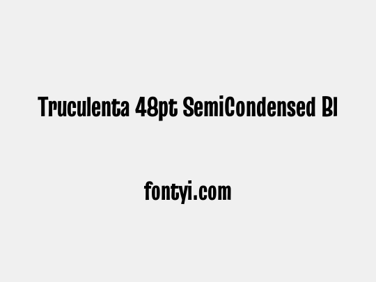 Truculenta 48pt SemiCondensed Black