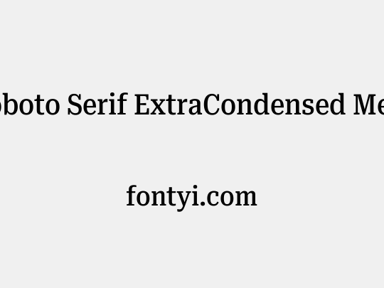 Roboto Serif ExtraCondensed Medium